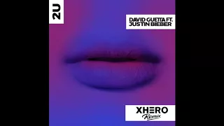 David Guetta ft Justin Bieber - 2U (Xhero Remix)