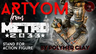 ARTYOM from METRO 2033: polymer clay sculpture's stand.