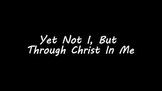 AndrewFM | Lyric Video - Yet Not I, But Through Christ In Me