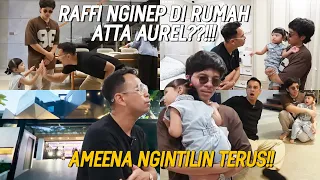 RAFFI AUTO NGILEEER!! SIDAK RUMAH RATUSAN MILYAR ATTA AUREL!!!AMEENA MALAH KANGEN CIPUNG!!