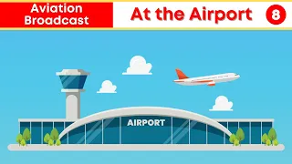 Aviation Broadcast | At the Airport 8 | Basic English | Practice English | English Listening