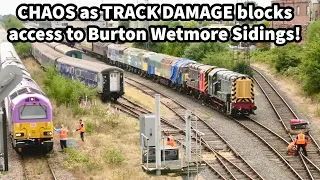 CHAOS as TRACK DAMAGE Blocks access to Burton Wetmore Sidings!! 15/08/22