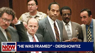 Dershowitz: "He was being framed" on OJ Simpson Trial | LiveNOW from FOX