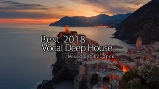 Best 2018 Vocal Deep House, Nu Disco & Indie Dance 2 Hour Set (Mixed by SkyDance)