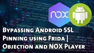 Bypassing Android SSL Pinning using Frida | Objection and NOX Player