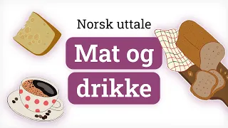 Norsk uttale - Mat og drikk | Norwegian pronunciation - Food and drinks