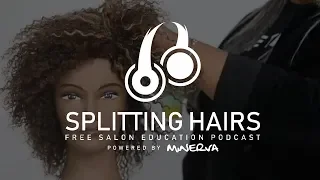 Live Texture Hair Styling Class #LoveThat | Splitting Hairs Podcast