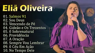 Eliã Oliveira cd completo louvores que edifica|| SALMOS 91,.. Hinos para adorar a Deus 2024 #gospel