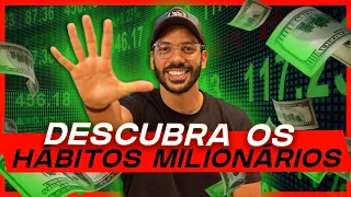 5 HÁBITOS Que Me Tornaram MILIONÁRIO que VOCÊ pode começar AGORA