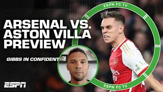 Kieran Gibbs is confident in Arsenal DESPITE 'how good Aston Villa can be' | ESPN FC