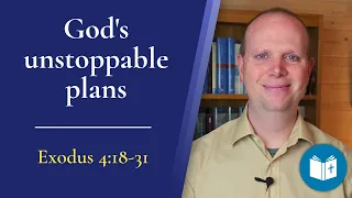 God's unstoppable plans - Exodus 4:18-31 Sermon