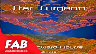 Star Surgeon Full Audiobook by Alan Edward NOURSE by Science Fiction Audiobook