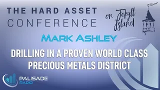 Mark Ashley: Drilling in a Proven World Class Precious Metals District