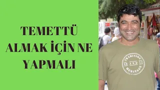 TEMETTÜ ALMAK İÇİN NE YAPMAYALIYIM?