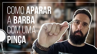 Como APARAR a BARBA usando uma PINÇA