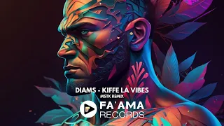 DIAMS - KIFFE LA VIBES (MSTK REMIX)