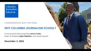 "Why Columbia Journalism School?" - A Conversation With Dean Jelani Cobb