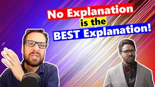 Not Explaining is the BEST Explanation!