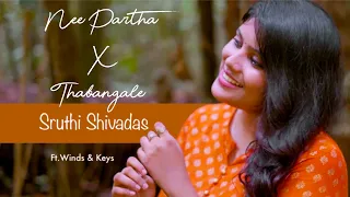 Nee Partha X Thabangale  Mashup 4K | Wind and keys | Sruthy Sivadas | Subin Jerson | Sonu Milton