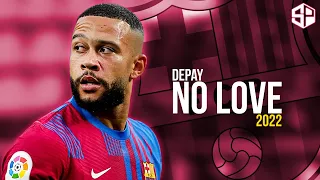 Memphis Depay 2022 ► No Love ● Skills & Goals - HD 🔴 🔵 🇳🇱