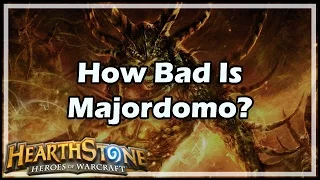 [Hearthstone] How Bad Is Majordomo Executus?