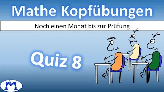 Mathe Kopfübungen - Quiz 08 - Noch ein Monat bis zur Prüfung