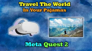 Meta Quest 2 - Travel The World In Your Pajamas!