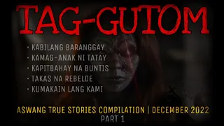 TAG-GUTOM | Aswang True Stories Compilation | December 2022 | Part 1