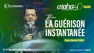 Alpha 40 JOUR 24 • LA GUÉRISON INSTANTANÉE - PAST MARCELLO TUNASI