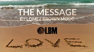 Lomez Brown - The Message (Official Lyric Video)