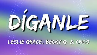 Leslie Grace, Becky G, CNCO - Díganle (LetraLyrics)