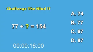 Strengthen Your Brain - Challenge The Mind !! 77 + ? = 154