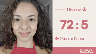 72/5 - 72 dividido por 5 - 72:5 . Divisão passo a passo. Aula de divisão.