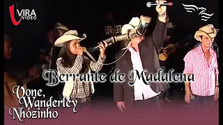 Berrante de Madalena - VONE, WANDERLEY E NHOZINHO