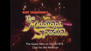 The Guess Who - Clap for the Wolfman (Live) at the Midnight Special on 03/29/1974