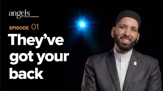 Episode 1: They've Got Your Back | Angels in Your Presence with Omar Suleiman