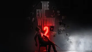 The Evil Within 2. Полное прохождение. Кошмар. Часть 2/2. [Без смертей. Без комментариев]