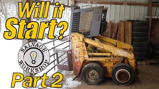 P.2 Will the FORGOTTEN Skid Steer START? ~ Will it Start? Part 2 ~ "Dirty Turkey" Part 4