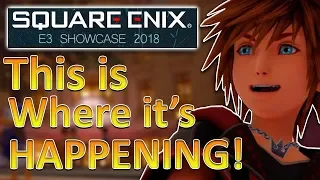 SQUARE ENIX E3 SHOWCASE IS HAPPENING! All Eyes on Kingdom Hearts 3!