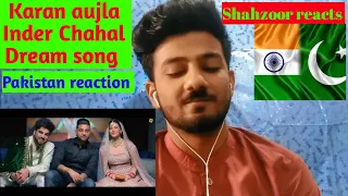 Pakistan reaction on |Dream|Karan Aujla Inder Chahal |Punjabi song |shahzoor reacts