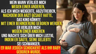 Mein Mann verließ mich, als der Arzt sagte, mein Baby würde behindert geboren werden. Also hat er...