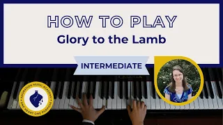 How to Play "Glory to the Lamb" (Key of A) | Easy/Intermediate Piano Tutorial