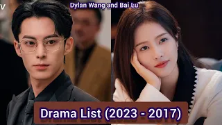 Bai Lu and Dylan Wang (Wang He Di) | Drama List (2023 - 2017) |