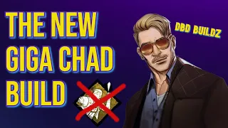 The NEW GIGA CHAD Build! ( DBD's Most Broken Loadout )