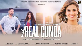 Manisha Sharma - Real Gunda | New Haryanvi Song| Latest Haryanvi Song 2022