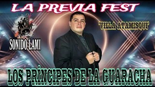 LOS PRINCIPES DE  LA GUARACHA SHOW EN VIVO " LA PREVIA FEST" VILLA ATAMISQUI
