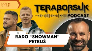 Rado "DJ Snowman" Petruš - Teraborsuk Podcast #12