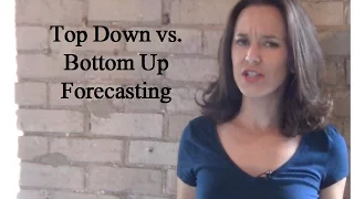 Understanding Top Down vs  Bottom Up Forecasting