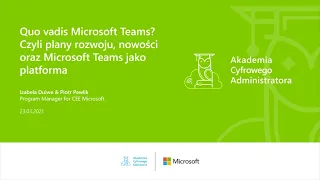 Quo vadis Microsoft Teams? Czyli plany rozwoju, nowości oraz Microsoft Teams jako platforma