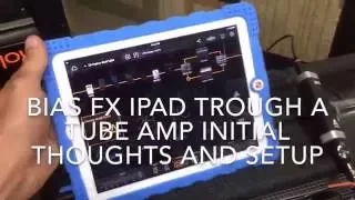 BIAS FX iPad, into Tube Amp, Part 1, Initial Thoughts and Setup (Live Demo Part 2).